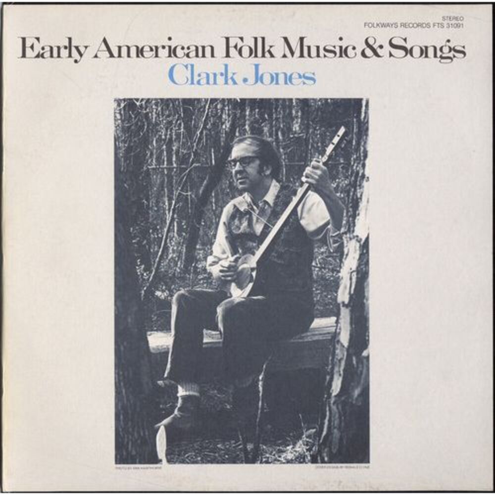 Clark Jones - Early American Folk Music and Songs  CD